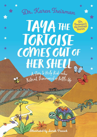 Taya the Tortoise Comes Out of Her Shell: A Story to Help Kids who Retreat, Disconnect or Bottle Up by Dr. Karen Treisman 9781805019817