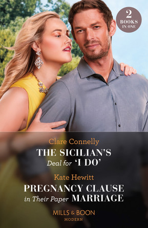 The Sicilian's Deal For 'I Do' / Pregnancy Clause In Their Paper Marriage (Mills & Boon Modern) by Clare Connelly 9780263319958 [USED COPY]
