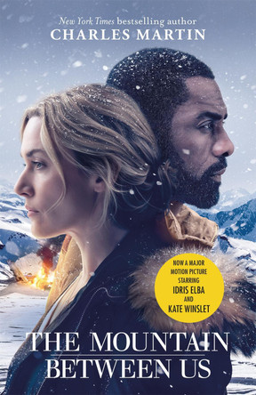 The Mountain Between Us: Now a major motion picture starring Idris Elba and Kate Winslet by Charles Martin 9781474606639 [USED COPY]