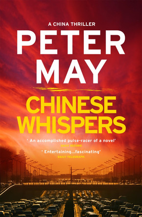 Chinese Whispers: A stunning race-against-time serial killer thriller (China Thriller 6) by Peter May 9781784295349 [USED COPY]