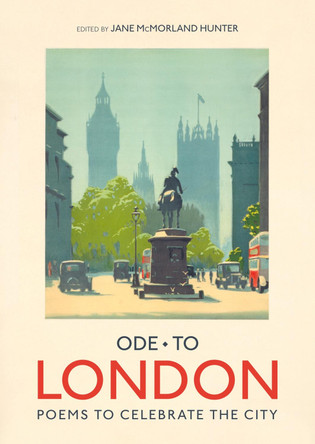 Ode to London: Collection of Poems to celebrate the city by Jane McMorland Hunter 9781849940375 [USED COPY]