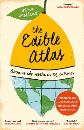 The Edible Atlas: Around the World in Thirty-Nine Cuisines by Mina Holland 9780857868572 [USED COPY]