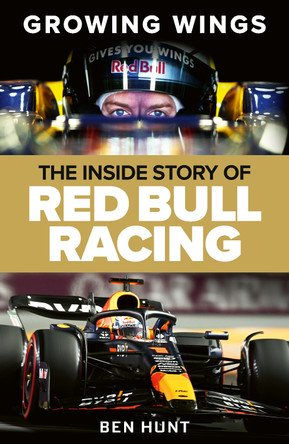 Growing Wings: The inside story of Red Bull Racing by Ben Hunt 9781529929348 [USED COPY]