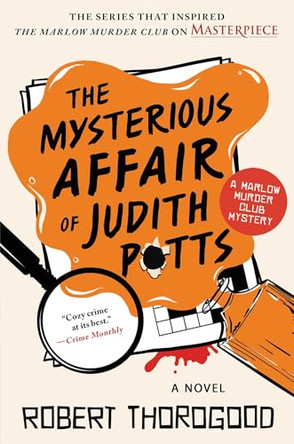 The Mysterious Affair of Judith Potts by Robert Thorogood 9781464236815
