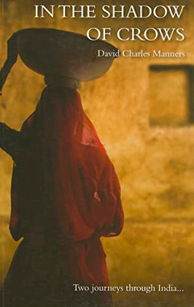 In The Shadow of Crows by David Charles Manners 9781904955924