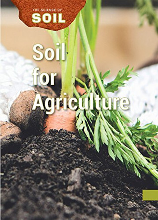 Soil for Agriculture by Rebecca Stefoff 9781502622259