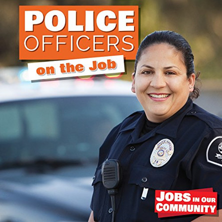 Police Officers on the Job by Kate Rogers 9781534521537