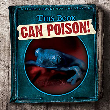 This Book Can Poison! by Therese M Shea 9781538233511