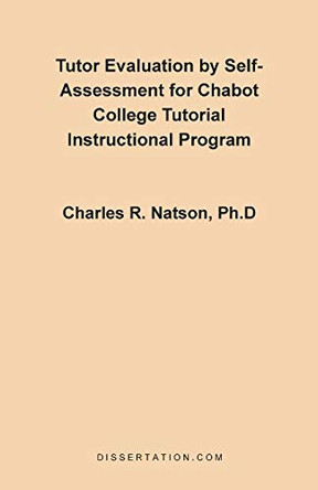 Tutor Evaluation by Self-Assessment for Chabot College Tutorial Instructional Program by Charles Russell Natson 9781581120318