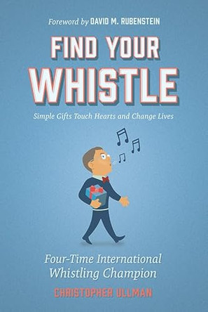 Find Your Whistle by Christopher Ullman 9781684010202
