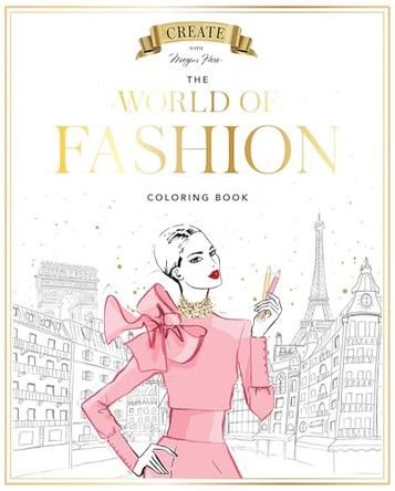 Megan Hess: The World of Fashion Coloring Book by Megan Hess 9781761452789