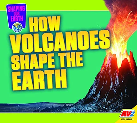 How Volcanoes Shape the Earth by Megan Cuthbert 9781791125547