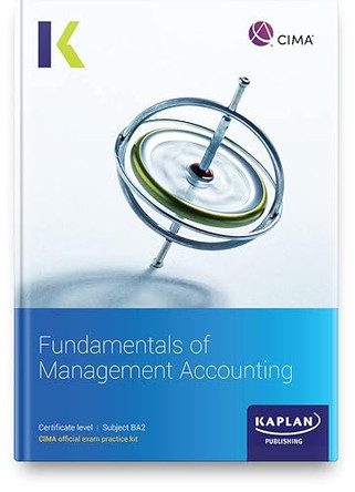 BA2 FUNDAMENTALS OF MANAGEMENT ACCOUNTING - KIT by KAPLAN 9781837350780