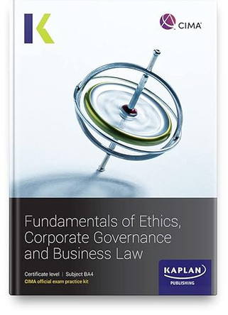 BA4 FUNDAMENTALS OF ETHICS, CORPORATE GOVERNANCE AND BUSINESS LAW - KIT by KAPLAN 9781837350803