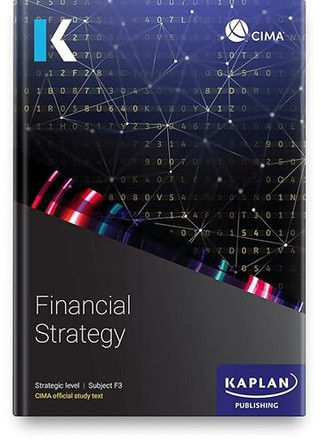 F3 FINANCIAL STRATEGY - STUDY TEXT by KAPLAN 9781837350971