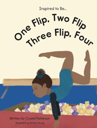 One Flip, Two Flip, Three Flip, Four by Crystel Patterson 9781956468113