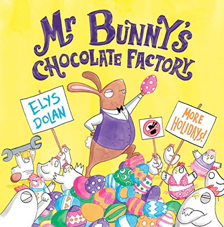 Mr Bunny's Chocolate Factory by Elys Dolan 9780192746207 [USED COPY]