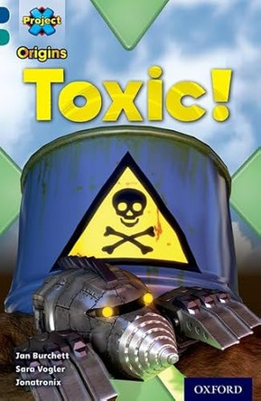 Project X Origins: Dark Blue Book Band, Oxford Level 16: Hidden Depths: Toxic! by Jan Burchett 9780198303473 [USED COPY]