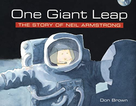 One Giant Leap: The Story of Neil Armstrong by Don Brown 9780618152391 [USED COPY]