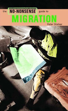 The No-nonsense Guide to International Migration by Peter Stalker 9781859843543 [USED COPY]