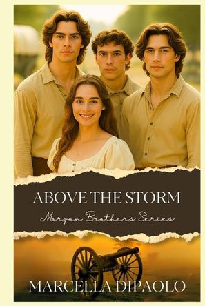 Above the Storm: Morgan Brothers Storm Series Book 1 by Marcella Dipaolo 9781643951065