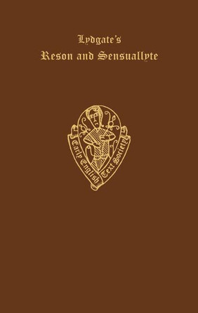 Lydgate's Reson and Sensuallyte: Vol. II Studies and Notes by John Lydgate 9780197225349