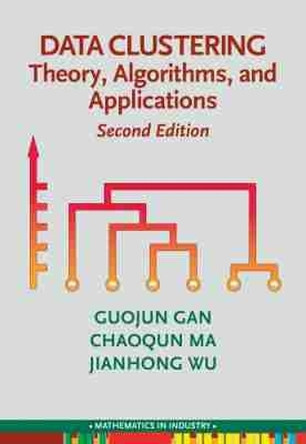 Data Clustering: Theory, Algorithms, and Applications by Guojun Gan 9781611976328