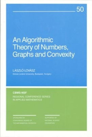 An Algorithmic Theory of Numbers, Graphs and Convexity by Laszlo Lovasz 9780898712032