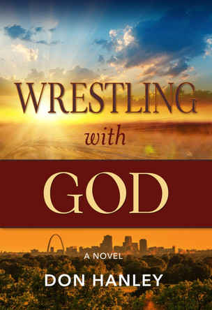 Wrestling With God by Don Hanley 9781970107012