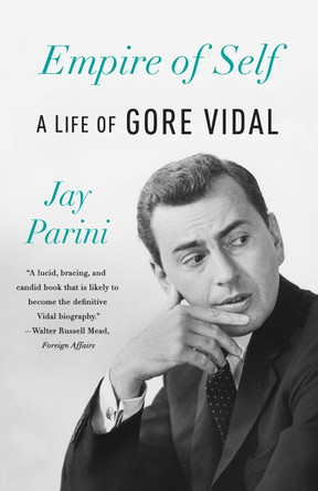 Empire of Self: A Life of Gore Vidal by Axinn Professor of English Jay Parini 9780345805836