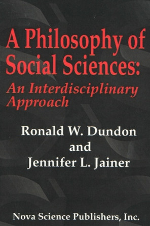Philosophy of Social Sciences: An Interdisciplinary Approach by Ronald W. Dundon 9781590330357