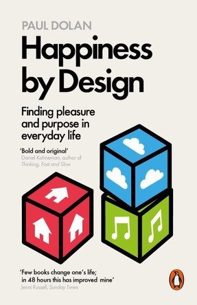 Happiness by Design: Finding Pleasure and Purpose in Everyday Life by Paul Dolan 9780141977539 [USED COPY]