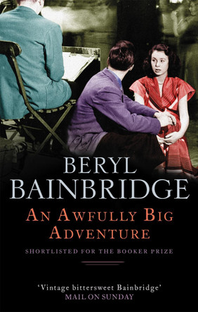 An Awfully Big Adventure: Shortlisted for the Booker Prize, 1990 by Beryl Bainbridge 9780349116150 [USED COPY]