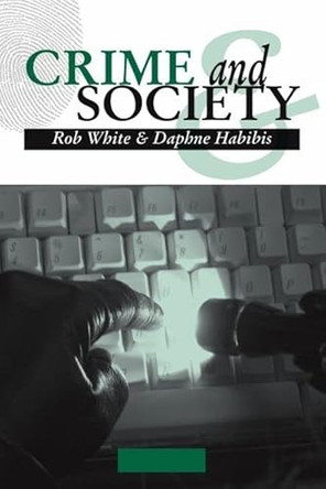 Crime and Society by Dr. Rob White 9780195517798