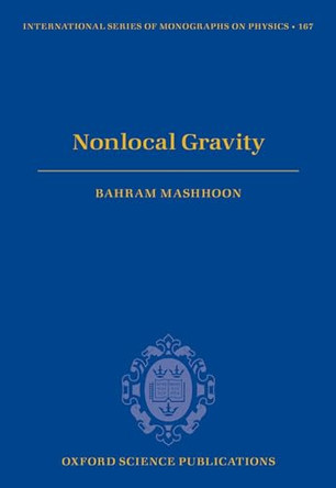 Nonlocal Gravity by Bahram Mashhoon 9780198803805