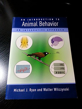 An Introduction to Animal Behavior: An Integrative Approach by Michael Ryan 9780879698584