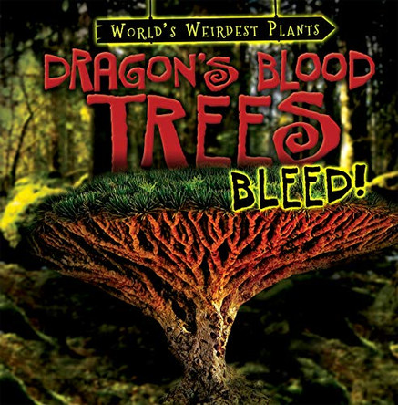 Dragon's Blood Trees Bleed! by Janey Levy 9781538246443