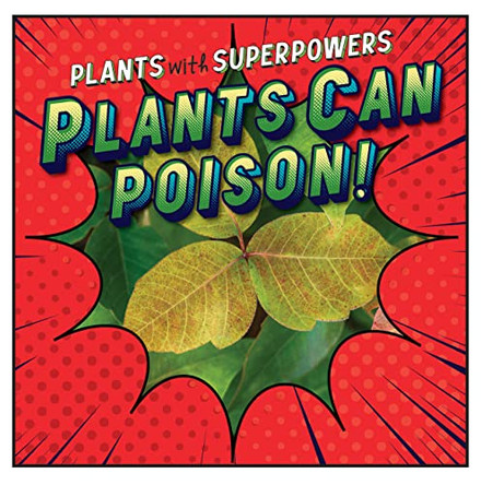 Plants Can Poison! by Monika Davies 9781538278994