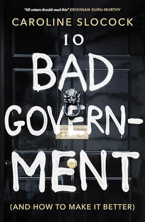 Bad Government: And How To Make It Better by Caroline Slocock 9781837360505