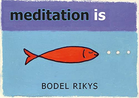 Meditation is by Bodel Rikys 9781905398140