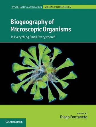 Biogeography of Microscopic Organisms: Is Everything Small Everywhere? by Diego Fontaneto 9780521766708