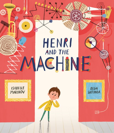 Henri and the Machine by Isabelle Marinov 9781800783751