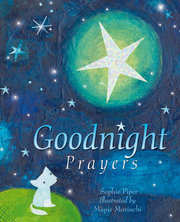 Goodnight Prayers: Prayers and blessings by Sophie Piper 9780745960654