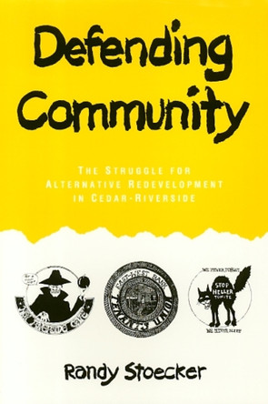 Defending Community: The Struggle for Alternative Redevelopment in Cedar-Riverside by Randy Stoecker 9781566391276 [USED COPY]