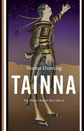 Tainna: The Unseen Ones, Short Stories by Norma Dunning