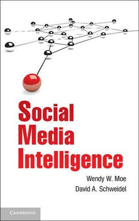 Social Media Intelligence by Professor Wendy W. Moe 9781107031203