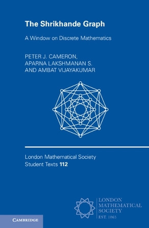 The Shrikhande Graph: A Window on Discrete Mathematics by Peter J. Cameron 9781009709101