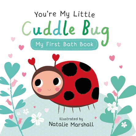 You're My Little Cuddle Bug: My First Bath Book by Nicola Edwards 9781801048842