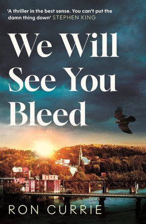We Will See You Bleed: "A thriller in the best sense" by Ron Currie 9781805466468