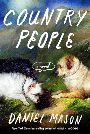 Country People: A Novel by Daniel Mason 9798217197453